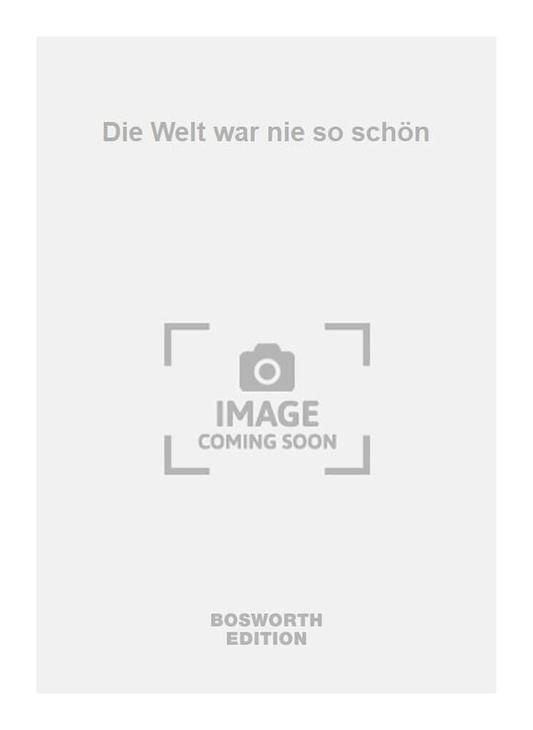 Die Welt war nie so schön